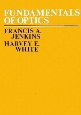Fundamentals of Optics Hardcover Harvey E., Jenkins, Francis A. W