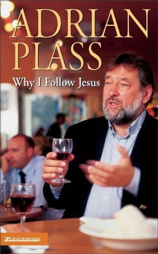 Why I Follow Jesus By Adrian Plass