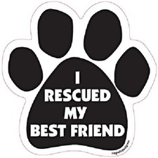 I Rescued My Best Friend Dog Paw Car Magnet