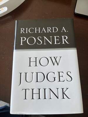 How Judges Think by Richard A. Posner (2008, Hardcover)