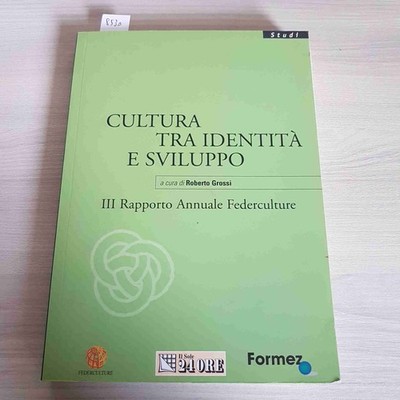 Kultur Zwischen Identität 'Und Entwicklung - Roberto Chalou - Die Sole 24