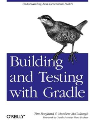 Building and Testing with Gradle: Understanding Next-Generation Builds: Used