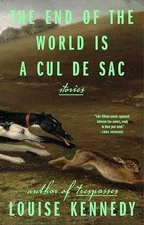 The End of the World Is a Cul de Sac: - Paperback, by Kennedy Louise - Very Good