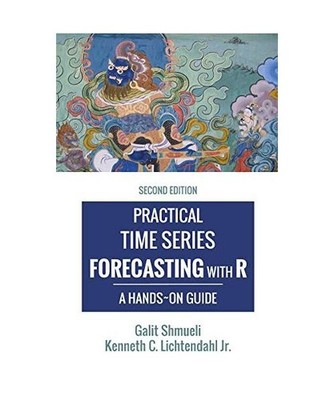 Practical Time Series Forecasting with R: A Hands-On Guide [2nd Edition]: A Hand