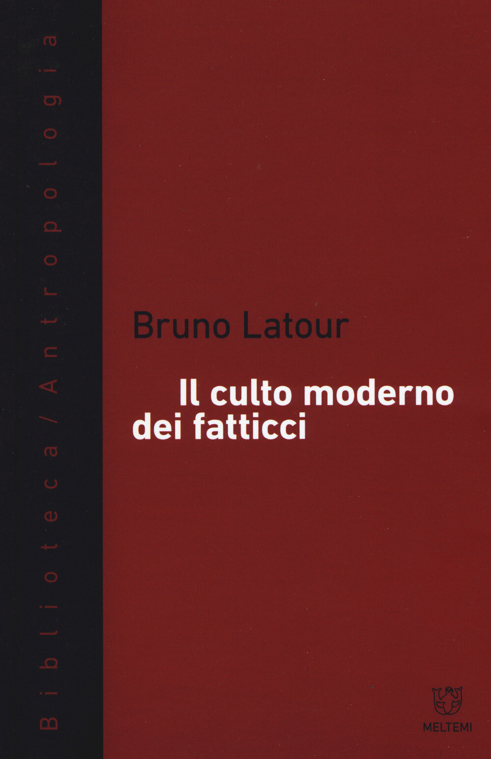 Il culto moderno dei fatticci - Latour Bruno