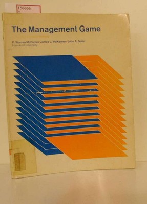 The Management Game. Simulated Decision Making. McFarlan, Warren et. al.: