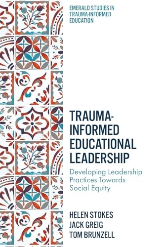 Trauma-Informed Educational Leadership by Helen Stokes, Jack ... - 9781836080978 - Image 7