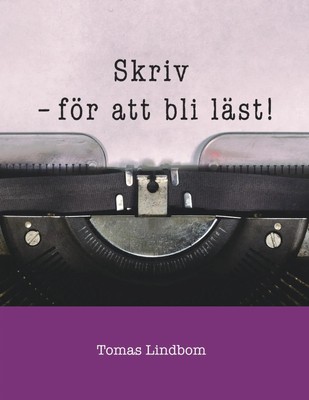 Skriv - för att bli läst! Tomas Lindbom Taschenbuch Schwedisch 2020