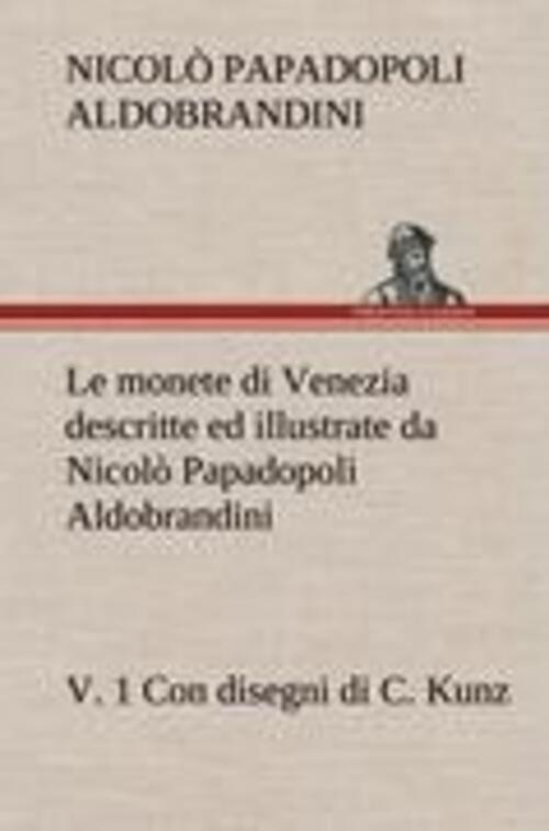 Thumbnail - Nicolò Papadopoli Aldobrandini | Le Monete Di Venezia Descritte Ed