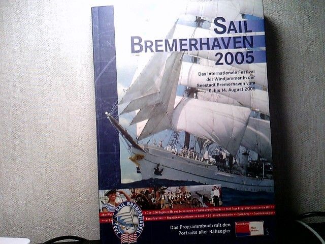 Sail Bremerhaven 2005. Das internationale Festival der Windjammer vom 10. - 14.