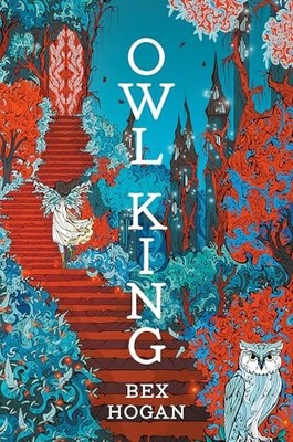 Owl King by Bex Hogan 9781774888780 NEW Free UK Delivery