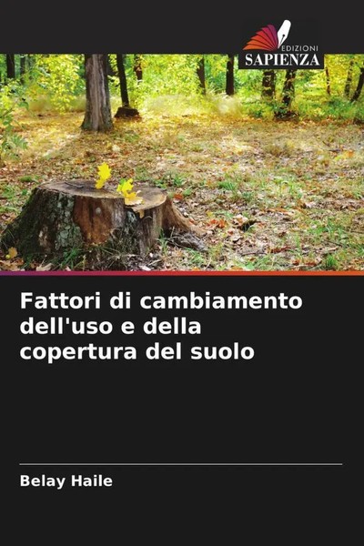 Belay Haile | Fattori Di Cambiamento Dell'uso E Della Copertura Del Suolo | Buch-image