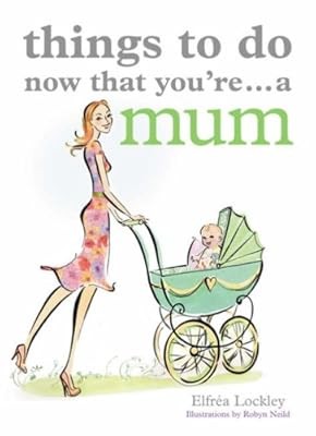 Things To Do Now That Youre A Mom, Lockley, Elfrea, Used; Good Book