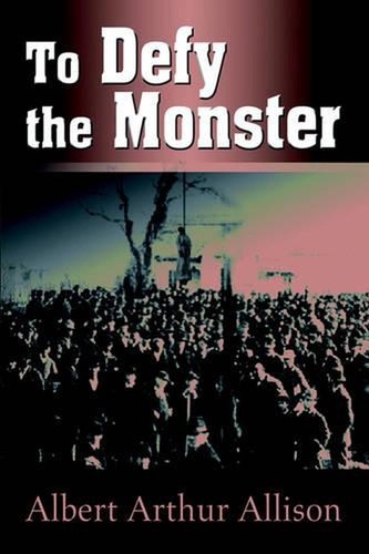 To Defy the Monster: At the Dawn of Texas Justice by Albert Arthur Allison (Engl