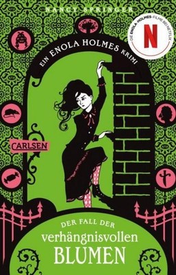 Enola Holmes: Der Fall der verhängnisvollen Blumen ~ Nancy S ... 9783551322418