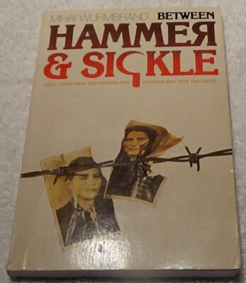 Between Hammer & Sickle Mihai Wurmbrand  They took his family but not faith 1979