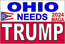 OHIO NEEDS TRUMP 2024 -LARGE Vinyl Banner Signs - FAST SHIPPING-QUALITY-USA MAGA