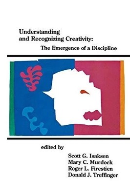 Understanding and Recognizing Creativity: The Emergence of a... Scott G. Isaksen