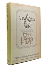 John Haynes Holmes & Carl Hermann Voss A SUMMONS UNTO MEN An Anthology of the Wr
