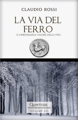 La Via del Ferro: E l'inestimabile valore della vita by Claudio Rossi (Italian)