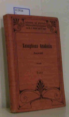 Xenophons Anabasis. Auswahl für den Schulgebrauch. Text mit einer Karte.