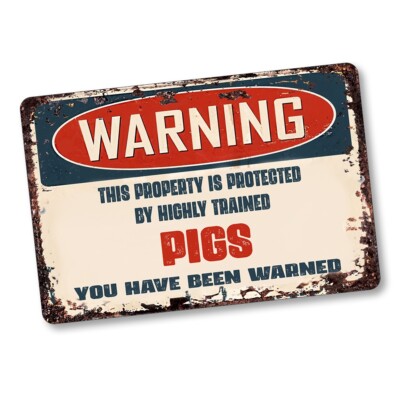 Pigs Warning Sign Warning Highly Trained Pigs You Have Been Warned 8x12 Aluminum Novelty ...