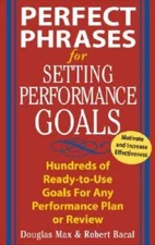 Perfect Phrases for Setting Performance Goals : Hundreds of Ready-to-Use  - GOOD