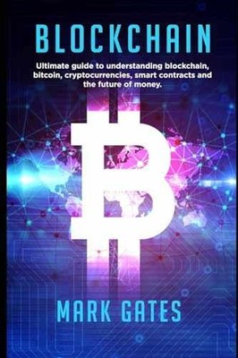 Blockchain: Ultimate guide to - Paperback, by Gates Mark - Very Good