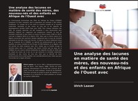 Une Analyse Des Lacunes En MatièRe De Santé Des MèRes, Des Nouveau-NéS Et Des En