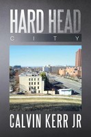 Hard Head City Calvin Kerr Jr Taschenbuch Kartoniert / Broschiert Englisch 2013