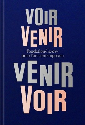 Fondation Cartier pour l'art contemporain: Voir Venir, Venir Voir by Alain Domin