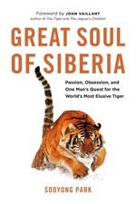 Great Soul of Siberia: Passion, Obsession, and One Man's Quest for the World...