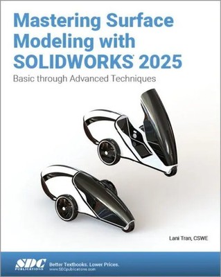 Mastering Surface Modeling with SOLIDWORKS 2025 | Lani Tran | Englisch | Buch