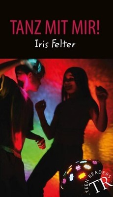 Tanz mit mir!: Deutsche Lektüre für das GER-Niveau A1-A2 (Teen Readers (DaF