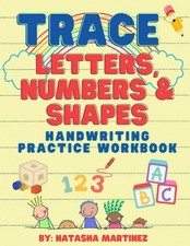 Trace Letters, Numbers  Shapes Handwriting Practice Workbook: Preschool writ...