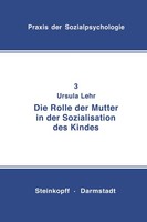 Die Rolle Der Mutter In Der Sozialisation Des Kindes U. Lehr