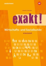 exakt! Wirtschafts- und Sozialkunde | Arbeitsheft | Roland Lötzerich (u. a.)
