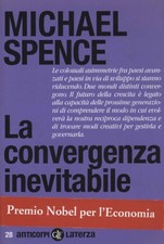 La convergenza inevitabile - Michael Spence (Editori Laterza) [2012]
