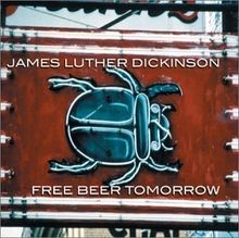 Free Beer Tomorrow von James Luther Dickinson | CD | Zustand sehr gut