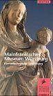 Mainfränkisches Museum Würzburg: Riemenschneider-Sa... | Buch | Zustand sehr gut