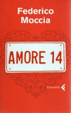 AMORE 14 - Moccia - narrativa - adolescenza - romanzi 