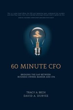 60 Minute CFO: Bridging the Gap Between Business Owner, Banker, and CPA David...