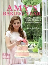Amy's Baking Year - Hardcover By Ellice, Amy - GOOD