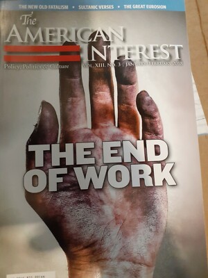 The American interest,the end of work,jan/feb.2018