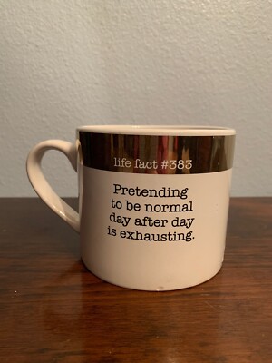 American Atelier Metallics Mug life Fact 383: Pretending To Be Normal...  | eBay