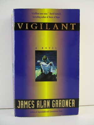 Vigilant A Novel - James Alan Gardner  (B39)