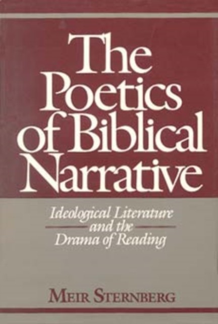 The Poetics of Biblical Narrative by Meir Sternberg (Paperback Book)