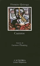 Cuentos: 326 (Fiction, Poetry & Drama) by Quiroga, Horacio Paperback / softback