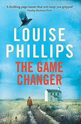 The Game Changer (A Dr Kate Pearson Novel) By Louise Phillips