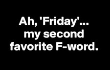 Ah Friday...My Second Favorite F-Word  Refrigerator Fridge MAGNET